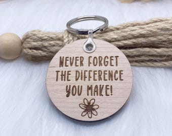 Personalised Never Forget The Difference You Make! Wooden Keyring, Inspirational Keyring, Gift For Her, Stocking Filler, Healthcare Gift