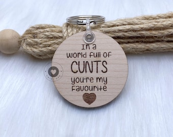 In A World Full Of Cunts You're My Favourite Keyring, Cunty Keychain, Rude Keyring, Valentines, Offensive Gifts, Profanity, Gift For Him