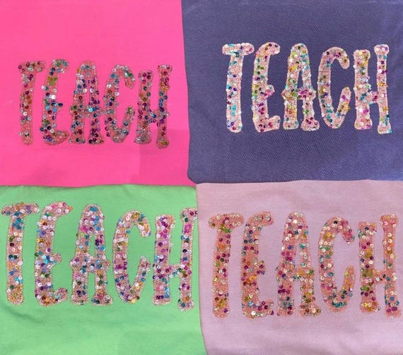 Embroidered Sparkly Teacher Tee, Custom Teacher Gift, Teach Sequin Sweatshirt
