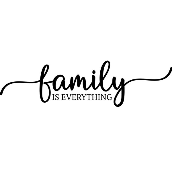 Family Is Everything Digital File SVG, PNG, PDF