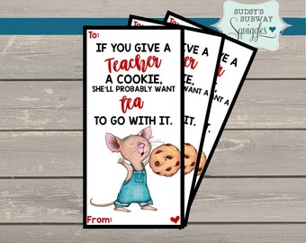 If you give a teacher a cookie, Mouse Valentine, Cookie valentine, Teacher valentine, tea valentine, printable, teacher appreciation, tag