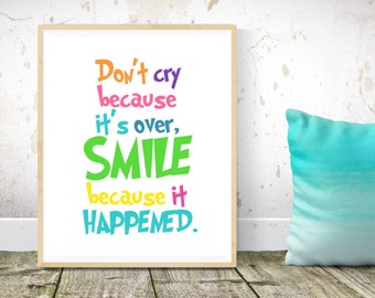 Don't Cry Because it's Over, Smile because it happened, Teacher Gift, Preschool Graduation, High School Graduation, college graduation print