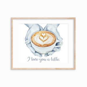I Love You a Latte Art print. Coffee wall art. Coffee decor. Valentine’s Day Art