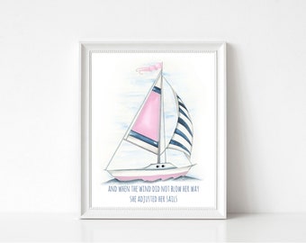 May include: A watercolor painting of a sailboat with pink and blue sails. The sailboat is on a blue and white background with the text "And when the wind did not blow her way she adjusted her sails".