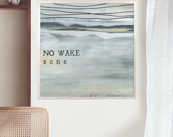 No Wake Zone Print | Modern Lake House Decor and Gift Idea, Lakehouse Wall Art | &quot;No Wake Zone&quot; - Art Print or Canvas