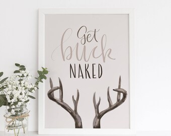 Get Buck Naked, Bathroom Sign, Bathroom wall Art, Cabin wall Art, Lodge Art Print, Large Poster, Deer Buck Wall Decor, Gifts for Her
