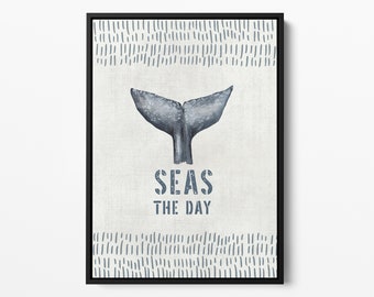 Seas the Day Art Poster Ocean Quote Artwork Nautical Decor Whale Tail Art | "Seas the Day" - Art Print or Canvas
