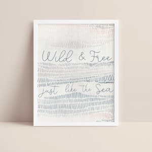 Wild and Free Just Like the Sea Beach Lover Quote Wall Coastal Nursery Art | "Wild and Free Just Like the Sea, No. 2" - Art Print or Canvas