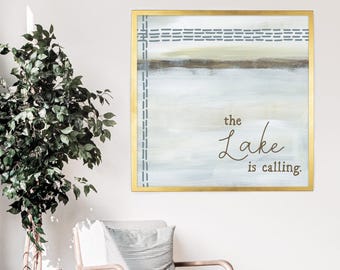 The Lake is Calling Sign | Modern Lake House Quote Artwork, Lakehouse Decor Gift Idea | "The Lake is Calling" - Art Print or Canvas