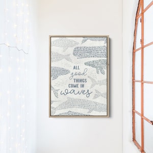 All Good Things Come in Waves Artwork Coastal Quote Decor Nautical ...