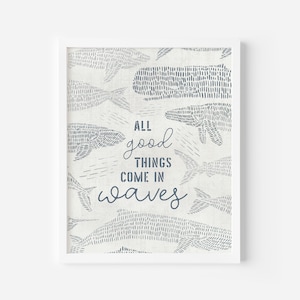 All Good Things Come in Waves Artwork Coastal Quote Decor Nautical Bathroom Wall Art | "All Good Things Come in Waves" - Art Print or Canvas