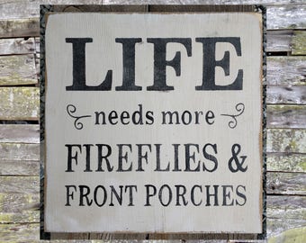 Life Needs More Fireflies & Front Porches Wooden Sign, Sign, Rustic Sign, Wooden Signs, Home Decor, Distressed Sign, Handmade Sign,