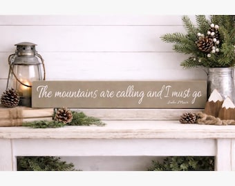 The Mountains are Calling and I Must Go Distressed Wooden Sign, The Mountains are Calling Home Decor, Mountains Handmade Wooden Sign