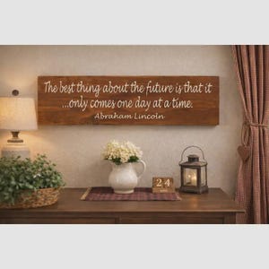The Best Thing about the Future (Abraham Lincoln) Wooden Sign, Distressed Sign, Rustic Sign, Garden Sign, Home Decor, Handmade Sign image 1