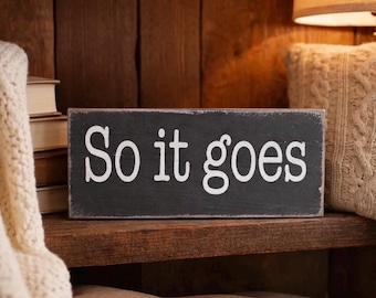 So It Goes Distressed Sign, Wooden Sign, Home Decor, Rustic Wooden Sign
