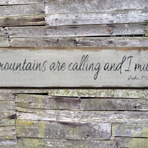 The Mountains are Calling and I Must Go Distressed Wooden Sign, The Mountains are Calling Home Decor, Mountains Handmade Wooden Sign