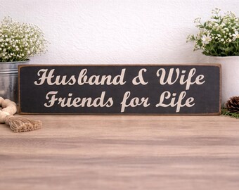 Husband and Wife Friends for Life Wooden Sign