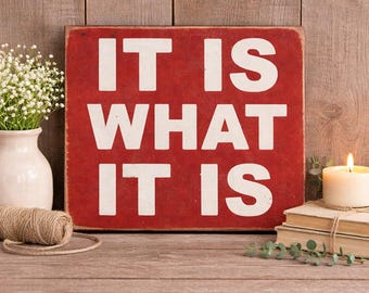 It Is What It Is Wooden Sign, It Is What It Is Distressed Sign, It Is What It Is Wooden Sign Home Decor, It Is What It Is Rustic Wooden Sign