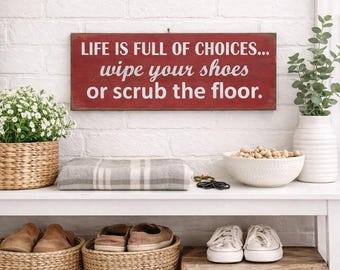 Life is Full of Choices Wooden Sign