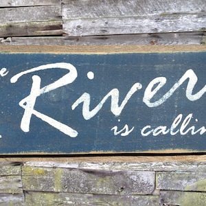 The River is Calling Distressed Wooden Sign, The River is Calling Home Decor, The River is Calling Handmade Sign, Rustic Sign, Wood Sign