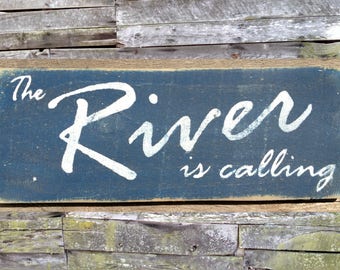 The River is Calling Distressed Wooden Sign, The River is Calling Home Decor, The River is Calling Handmade Sign, Rustic Sign, Wood Sign