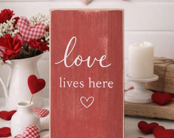 Love Lives Here, Home Decor Sign, Valentines Day