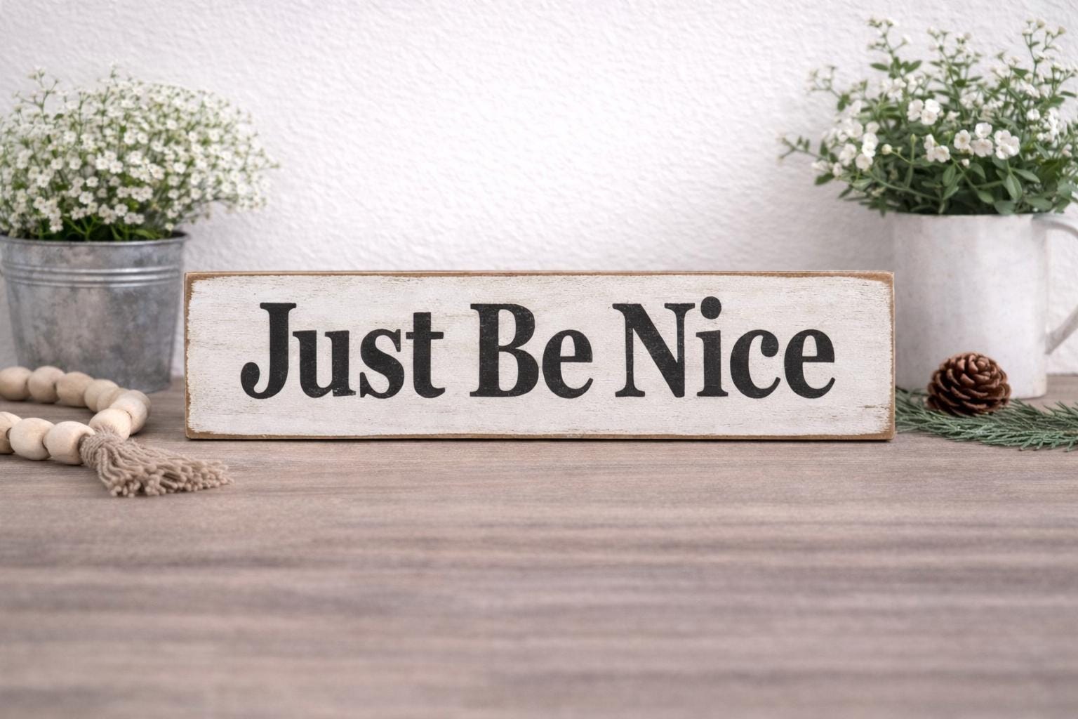 Just Be Nice Wooden Sign, Just Be Nice Distressed Sign, Just Be Nice ...
