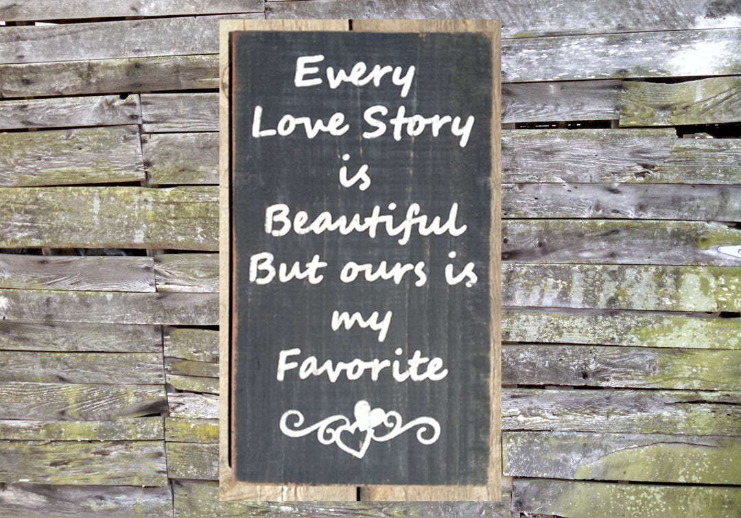 Every Love Story is Beautiful Wooden Sign, Every Love Story is Beautiful, Distressed Sign