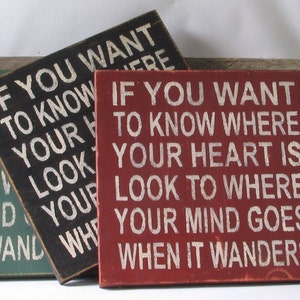 If You Want to Know Where Your Heart Is Wooden Sign, If You Want to Know Where Your Heart Is Distressed Sign, Rustic Sign, Handmade Sign image 1