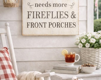 Life Needs More Fireflies & Front Porches Wooden Sign, Sign, Rustic Sign, Wooden Signs, Home Decor, Distressed Sign, Handmade Sign,