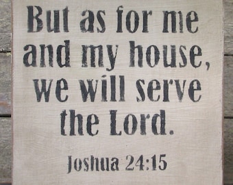 Joshua 24:15 Wooden Sign, Joshua 24 Distressed Sign, As For Me and My House Wooden Sign, As For Me and My House Distressed Sign, Home Decor