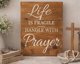 Life is Fragile - Handle with Prayer Wooden Sign, Life is Fragile - Handle with Prayer Distressed Sign, Wooden Sign, Home Decor