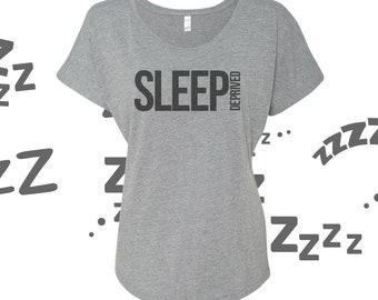 Funny sleep deprived Dolman tee - great baby shower or new mom gift 22FD-009-DOL