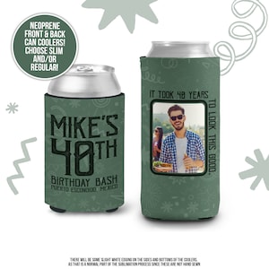 May include: Green and black can cooler with the text "Mike's 40th Birthday Bash Puerto Escondido, Mexico". It also has a photo of a man with the text "It took 40 years to look this good."