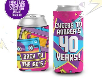40th birthday party can coolies | 80s vintage can coolers | any age birthday personalized slim or regular size can coolies MCC-273
