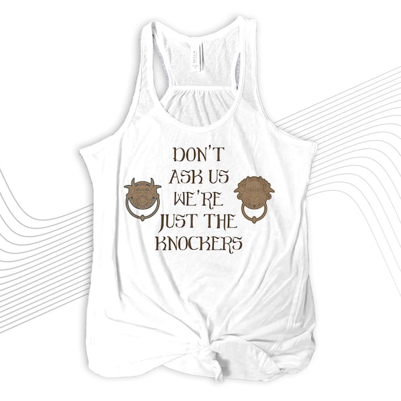 Don't Ask Us We're Just The Knockers Funny T-Shirt Don't Ask Us We're Just The Knockers Funny T-Shirt