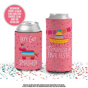 Bachelorette party can coolies | get smashed final fiesta bride and guests beverage insulators | custom slim or regular can size MCC-102