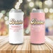 Bachelorette party can coolies | bride or babe party beverage insulators | slim or regular can size bachelorette wedding party favor MCC-096 