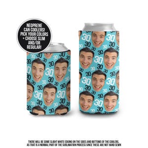 May include: Two neoprene can coolers with a repeating pattern of a smiling face and the number 30 on a teal background. One cooler is slim, the other is regular. Text on the coolers reads "NEOPRENE CAN COOLERS! PICK YOUR COLORS + CHOOSE SLIM AND/OR REGULAR!"