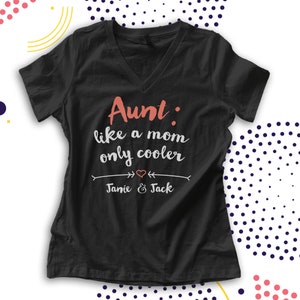 aunt shirt -  Vneck personalized with kids names aunt like a mom only cooler 22MD-091-D