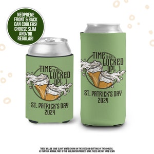 May include: Two green neoprene can coolers with a design of two beer mugs with foam and the text "Time to get lucked up!" and "St. Patrick's Day 2024".
