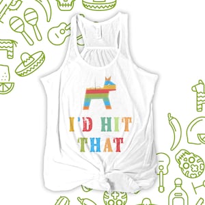 Cinco de Mayo - Pinata I&#39;d Hit That - drinking shirts - funny drinking tank top bella flowy tank top MFS-037-F