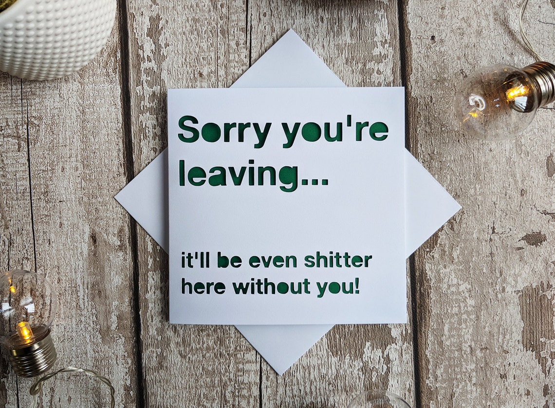 Leaving Card Sorry Your Leaving Funny Leaving Card New Job Etsy
