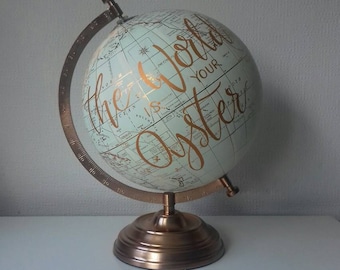 Hand painted globe. Travel theme. Travel gift. Custom globe. The world is your oyster