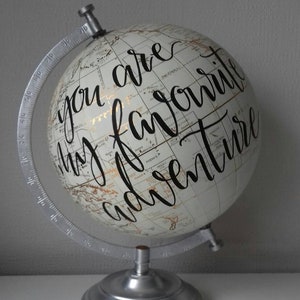 Hand painted globe. Travel gift. Custom globe. Travel theme. You are my favourite adventure. Travel quote image 1