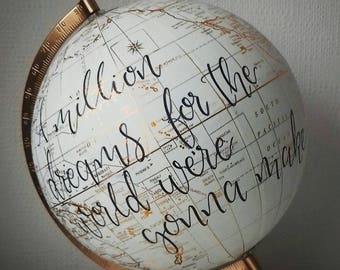 Hand Painted Globe -Wedding guest book. Travel gift. Travel quote. Greatest showman. Million dreams. Song lyrics