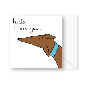 Bonjour je t'aime carte, carte du chien, carte pour le chien, lévrier, whippet, carte lurcher