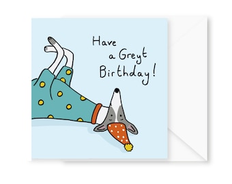 Have a greyt Birthday card, Card for Dog Lover, Cute Birthday Card, Card for dog