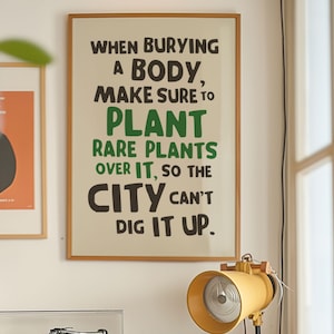 Funny Gardening Wall Art, Gift for Gardener, Plant Lover Art, Dark Humor Decor, New House Art Print, Indoor Jungle Poster, Digital Download