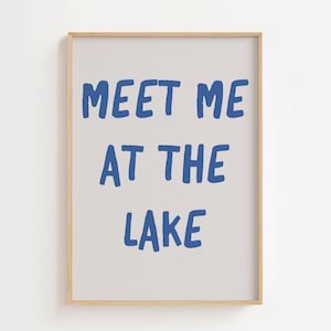 Meet Me At The Lake Print, Summer Lake House Blue Saying Poster, Vacation Cabin AirBnB Wall Art Decor, Family Room Decor, Digital Download